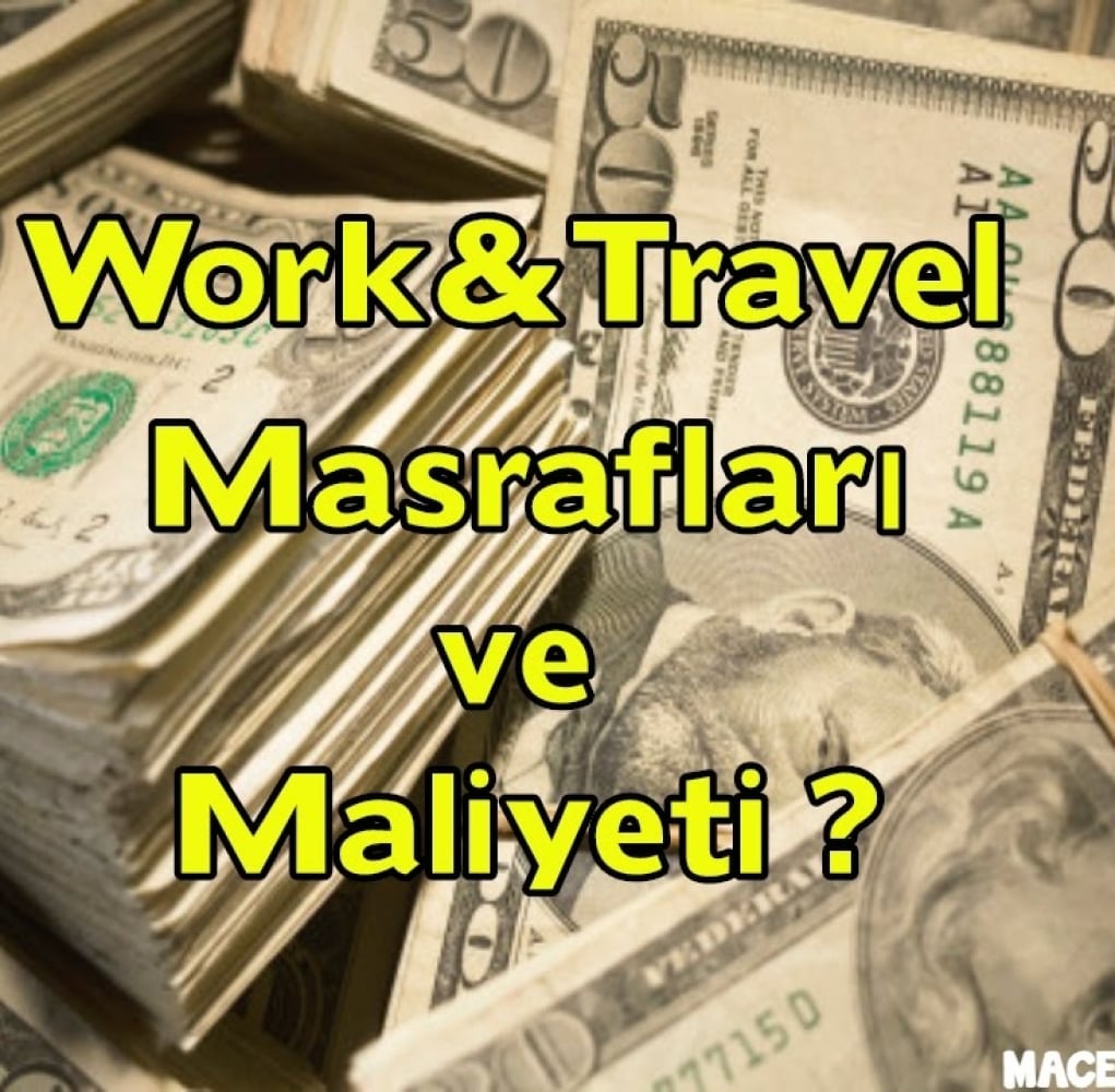Work and Travel Maliyetleri ve Kayıt Süreci