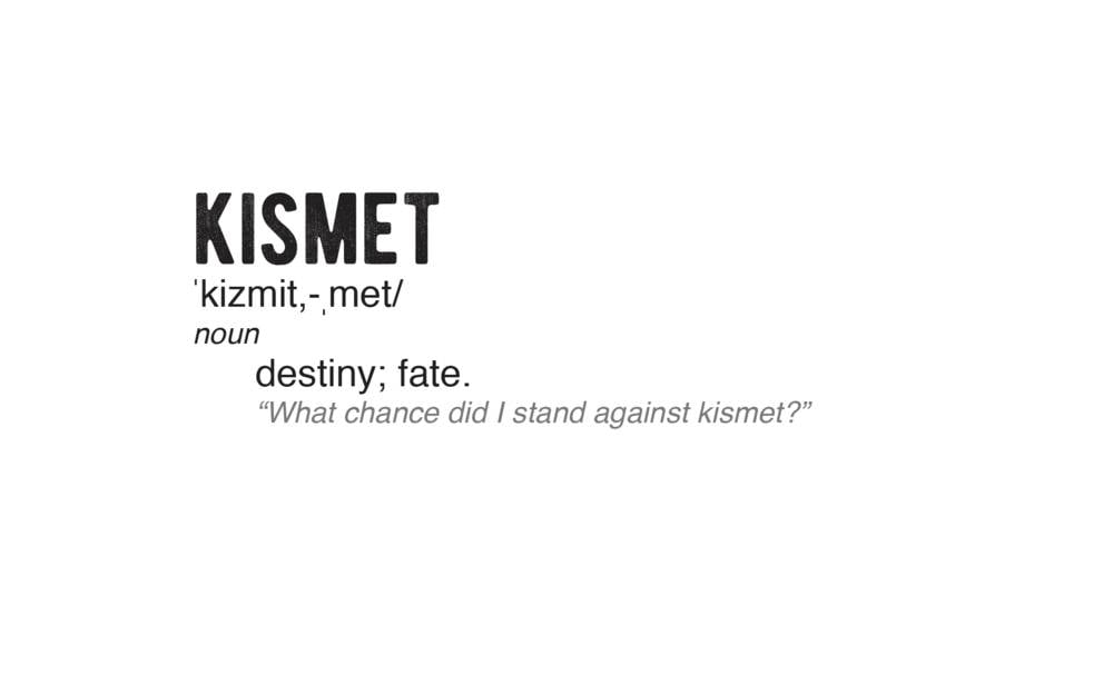 7. Kismet - Kısmet